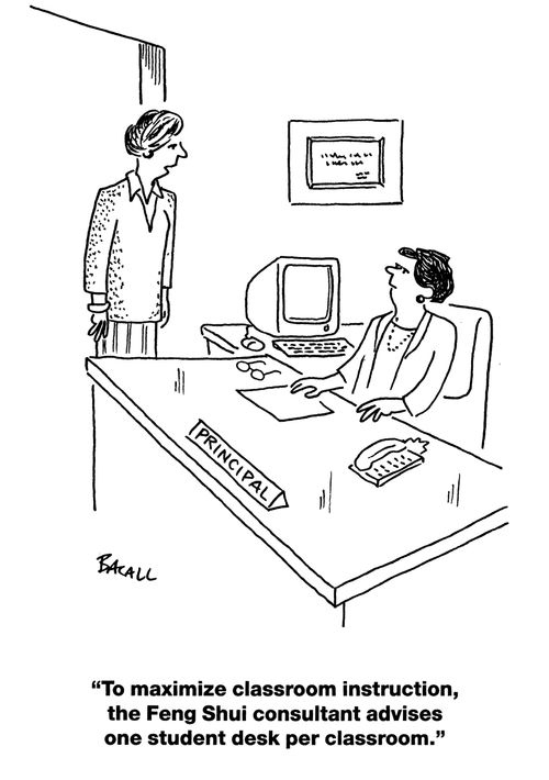 'To maximize classroom instruction, the Feng Shui consultant advises one student desk per classroom.'