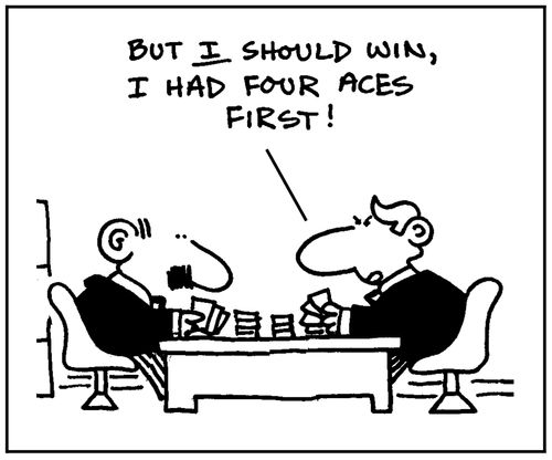 'But I should win, I had four aces first.'