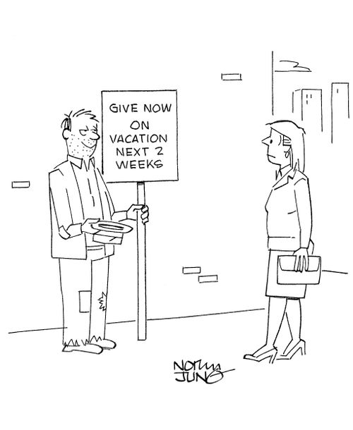 Panhandler displays sign: Give now, on vacation next 2 weeks.