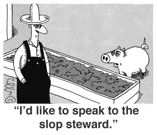 'I'd like to speak to the slop steward.'