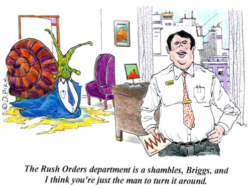 'The Rush Orders department is a shambles, Briggs, and I think you're just the man to turn it around,'