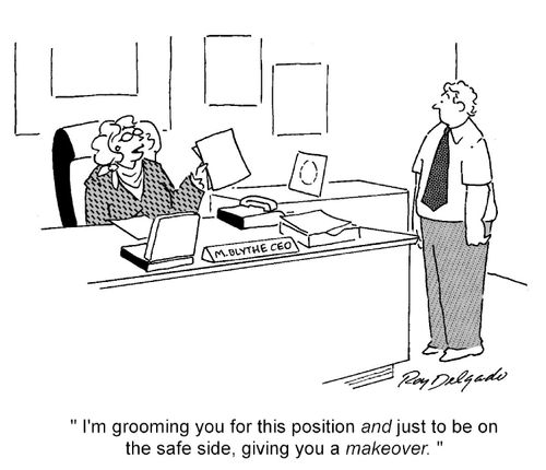 'I'm grooming you for this position and giving you a makeover.'