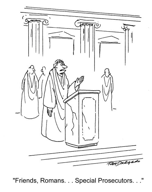 'Friends, Romans... Special Prosecutors...'