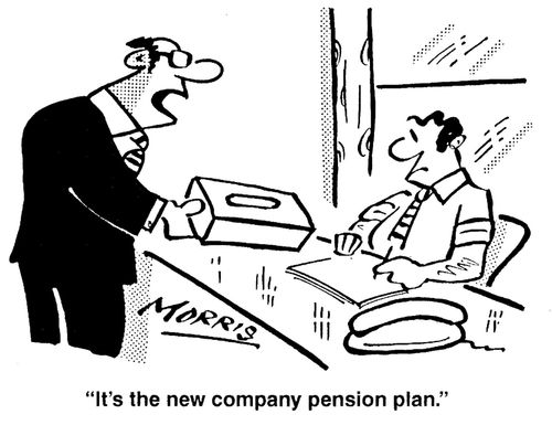 'It's the new company pension plan.'