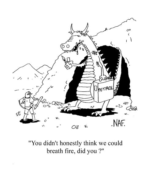 "You didn't honestly think we could breath fire, did you?