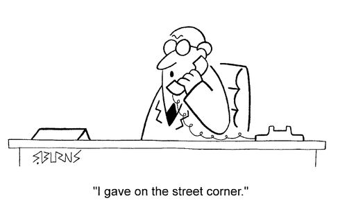 "I gave on the street corner."