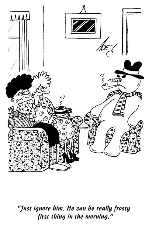 'Just ignore him. He can be really frosty first thing in the morning.'