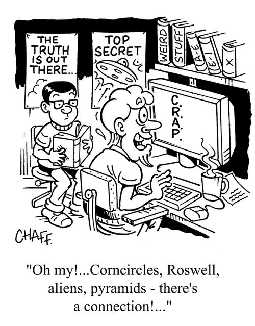 'Oh my!...Corn circles, Roswell, aliens, pyramids - there's a connection!...'