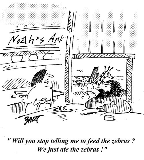 "Will you stop telling me to feed the Zebras? We just ate the zebras!"
