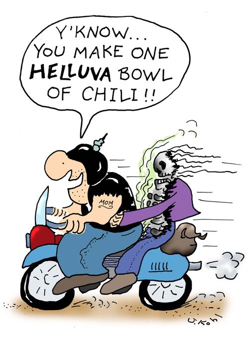 "You know, you make one helluva bowl of chili!"