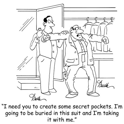 'I need you to create some secret pockets. I'm going to be buried in this suit and I'm taking it with me.'
