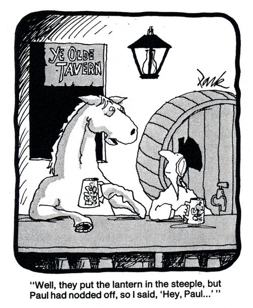 'Well, they put the lantern in the steeple, but Paul had nodded off, so I said, 'Hey Paul...'.'