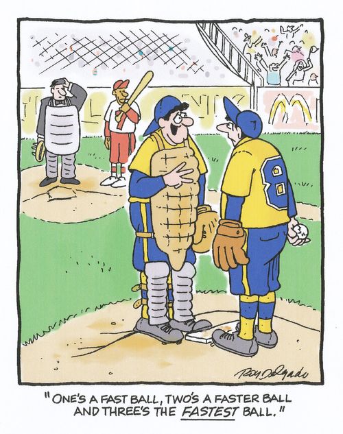 'One's a fast ball, two's a fast ball, and three's the fastest ball.'