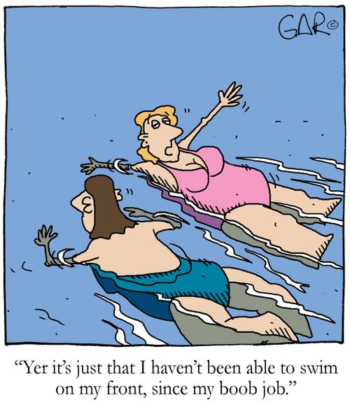 'Yeh it's just that I haven't been able to swim on my front,since my boob job.'