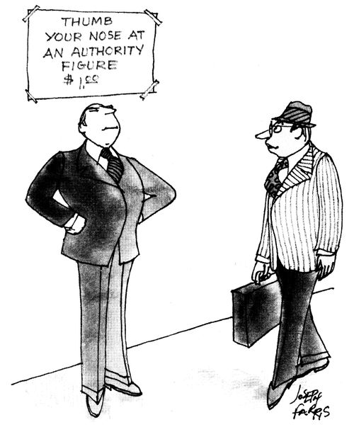 Thumb your nose at an authority figure.