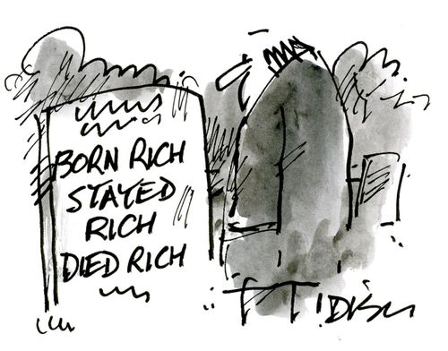 Born Rich, Stayed Rich, Died Rich.