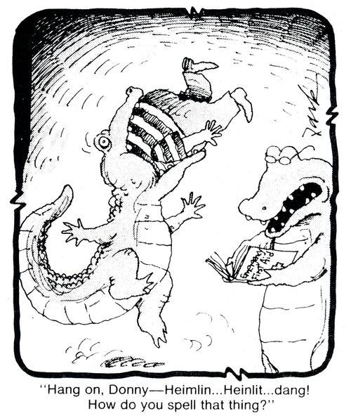 'Hang on, Donny - Heimlin...Heinlit..dang! How do you spell that thing'
