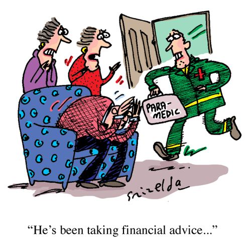 'He's been taking financial advice...'