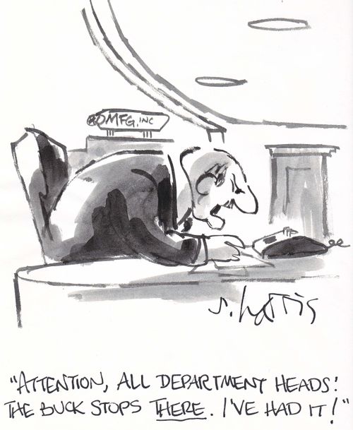 'Attention, all department heads: the buck stops there.  I've had it!'