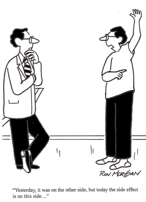 "Yesterday it was the other side, but today the side effect is this side..."