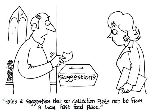 'Here's a suggestion that our collection plate not be from a local fast food place.'