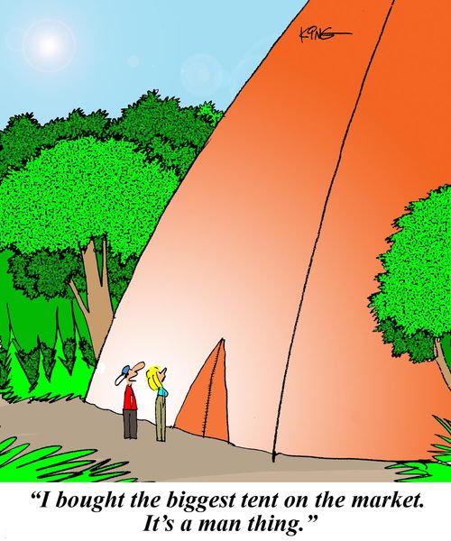 'I bought the biggest tent on the market. It's a man thing.'