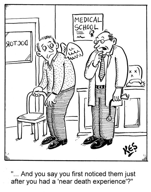 '... And you say you first noticed them just after you had a 'near death experience'?'
