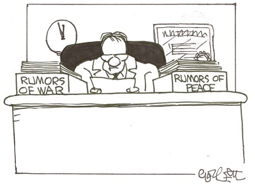 Rumors of war...rumors of peace.