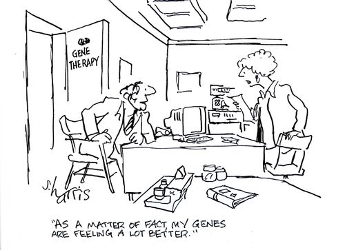 'As a matter of fact, my genes are feeling a lot better.'