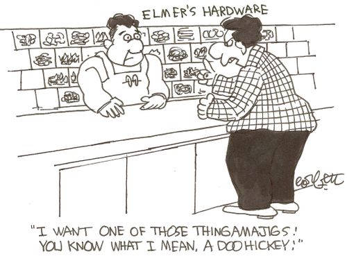 Elmer's Hardware: 'I want one of thingamajigs!  You know what I mean, a doohickey!'