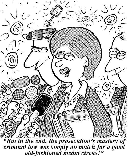 'But in the end, the prosecution's mastery of criminal law was simply no match for a good old-fashioned media circus!'