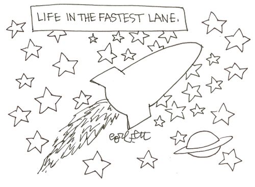 Life in the fastest lane.