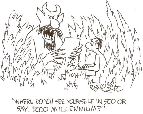 'Where do you see yourself i 500 or say, 5000 millennium?'