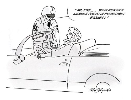 'No, fine - your driver's license photo is punishment enough.'
