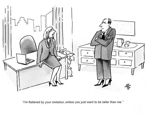 'I'm flattered by your imitation, unless you just want to be taller than me.'