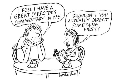 'I feel I have a great director's commentary in me.'