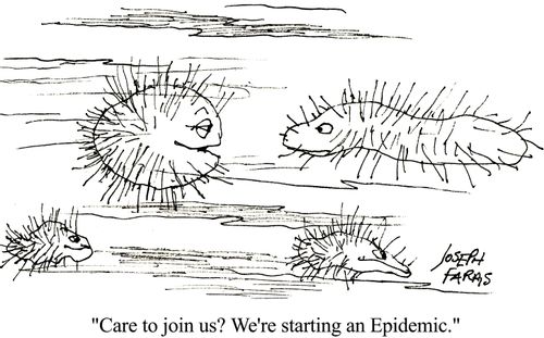 'Care to join us? We're starting an epidemic.'