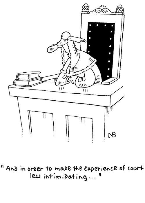 'And in order to make the experience of court less intimidating...'