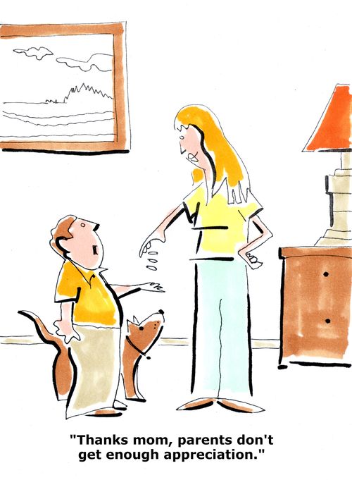 'Thank's mom, parents don't get enough appreciation.' 