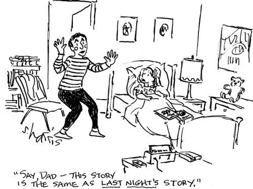 'Say, Dad - this story is the same as last night's story.'