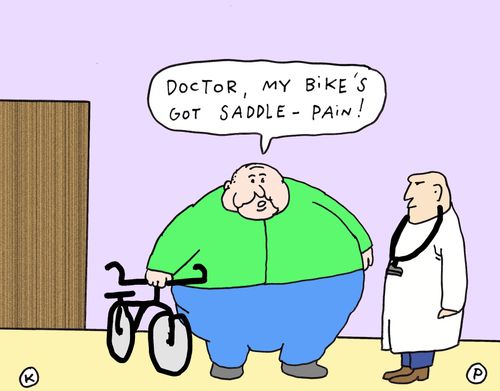 'Doctor, my bike's got saddle-pain!'
