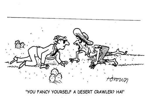 'You fancy yourself a desert crawler? Ha!'