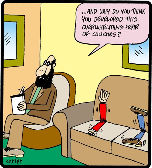 'And why do you think you developed this overwhelming fear of couches?'