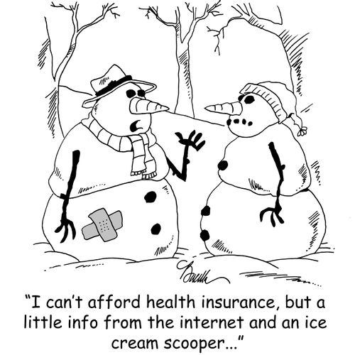 'I can't afford health insurance, but a little info from the internet and an ice cream scooper...'