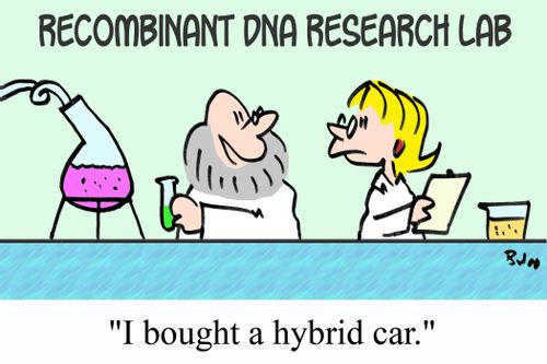 Recombinant DNA Research Lab: 'I bought a hybrid car.'