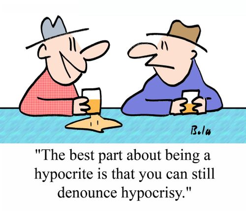 'The best part about being a hypocrite is that you can still denounce hypocrisy.'