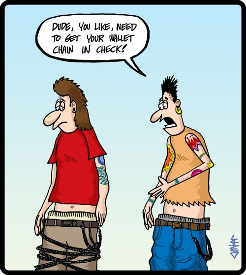 'Dude, you like, need to get your wallet chain in check!'