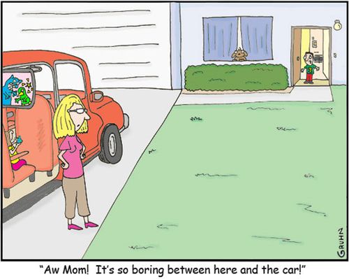 'Aw Mom! It's so boring between here and the car!'