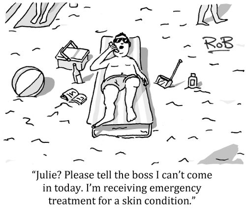'Julie? Please tell the boss I can't come in today. I'm receiving emergency treatment for a skin condition.'