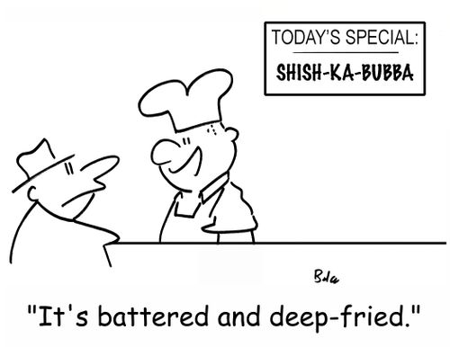 'It's battered and deep-fried.'